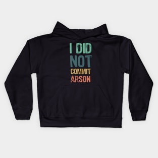 I did not commit arson Kids Hoodie